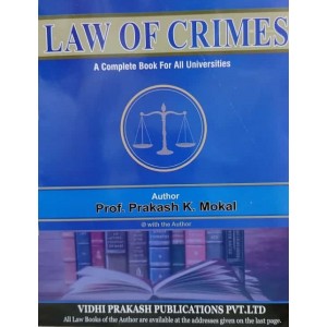 Vidhi Prakash Publication's Law of Crimes [IPC] for BA.LL.B & LL.B By Prof. Prakash K. Mokal | Indian Penal Code